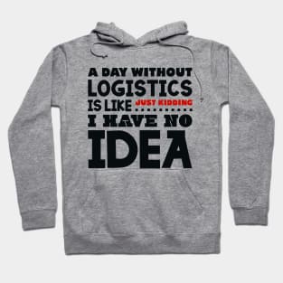 A day without logistics is like Hoodie